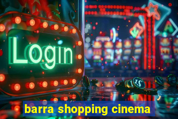 barra shopping cinema